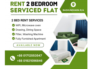 RENT Fully Furnished Two-Bedroom Apartments In Bashundhara R/A.