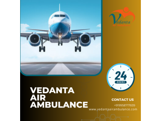 With Superb Medical Treatment Avail Vedanta Air Ambulance Services In Gorakhpur