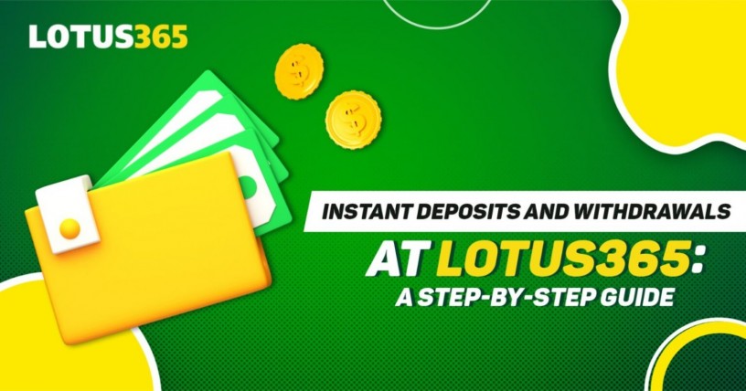 how-to-get-instant-deposits-and-withdrawals-at-lotus365-app-big-0