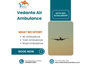 With Matchless Medical System Select Vedanta Air Ambulance in Chennai