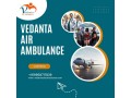 with-splendid-medical-aid-hire-vedanta-air-ambulance-in-delhi-small-0