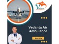 with-beneficial-medical-treatment-choose-vedanta-air-ambulance-in-raipur-small-0