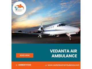 Pick Vedanta Air Ambulance Services In Imphal With Trained Medical Team