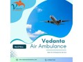 with-professional-medical-staff-take-vedanta-air-ambulance-in-delhi-small-0