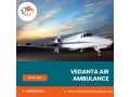 at-a-low-cost-choose-vedanta-air-ambulance-in-patna-small-0