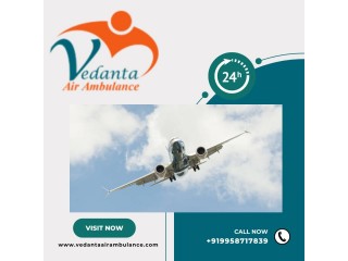 With Splendid Medical Amenities Take Vedanta Air Ambulance in Guwahati