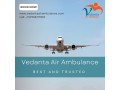 with-modern-medical-system-choose-vedanta-air-ambulance-in-patna-small-0