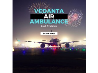 With Reliable Medical Facility Pick Vedanta Air Ambulance in Guwahati