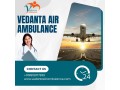 with-perfect-medical-aid-utilize-vedanta-air-ambulance-from-kolkata-small-0