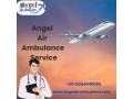 hire-the-most-reliable-angel-air-ambulance-service-in-varanasi-at-low-fare-small-0