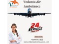 with-essential-medical-aid-choose-vedanta-air-ambulance-in-guwahati-small-0