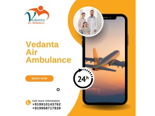 With Matchless Medical Setup Use Vedanta Air Ambulance from Bangalore