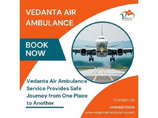 Use Vedanta Air Ambulance Service In Gwalior With Medical Transport