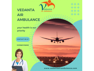 Obtain Vedanta Air Ambulance Service In Jamshedpur With Comfort And Safety