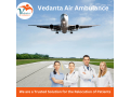 get-vedanta-air-ambulance-service-in-jodhpur-with-top-class-ventilator-system-small-0