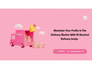 Maximize Your Profits In The Delivery Market With AI-Boosted Delivery Script.