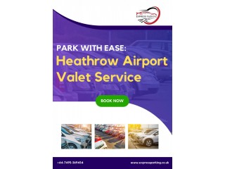 Your Car, Our Care: Heathrow Airport Valet Parking