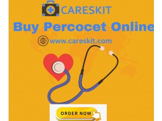 Percocet Online Purchase Guide For Quick Access  @Careskit | Oregon, USA