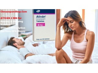 Buy Ativan 2mg (Lorazepam) Online For Anxiety Treatment Without Prescription